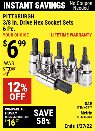 Buy the PITTSBURGH 3/8 in. Drive Metric Hex Socket Set 6 Pc. (Item 69546) for $6.99, valid through 1/27/2022.