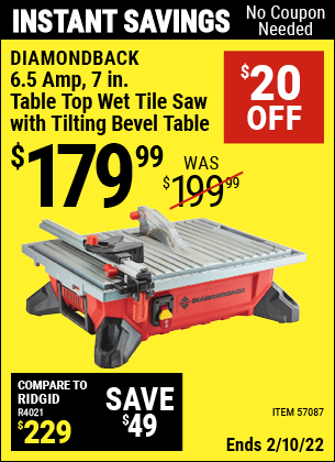 Buy the DIAMONDBACK 6.5 Amp 7 in. Table Top Wet Tile Saw with Tilting Bevel Table (Item 57087) for $179.99, valid through 2/10/2022.