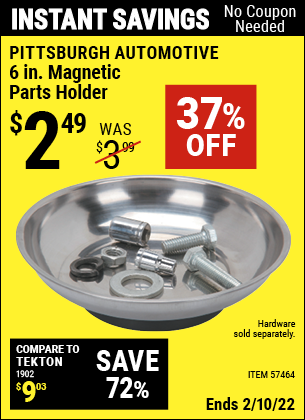 Buy the PITTSBURGH AUTOMOTIVE 6 In. Magnetic Parts Holder (Item 57464) for $2.49, valid through 2/10/2022.