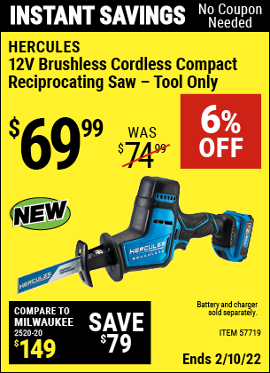 Buy the HERCULES 12v Brushless Cordless Compact Reciprocating Saw – Tool Only (Item 57719) for $69.99, valid through 2/10/2022.