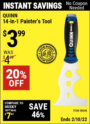 Buy the QUINN 14-In-1 Painter’s Tool (Item 58046) for $3.99, valid through 2/10/2022.