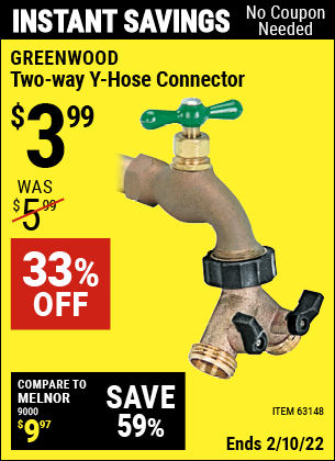 Buy the GREENWOOD Two-Way "Y" Hose Connector (Item 63148) for $3.99, valid through 2/10/2022.