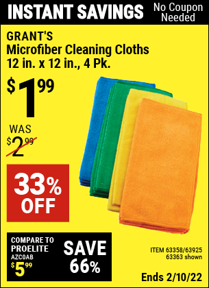 Buy the GRANT'S Microfiber Cleaning Cloth 12 in. x 12 in. 4 Pk. (Item 63363/63358/63925) for $1.99, valid through 2/10/2022.