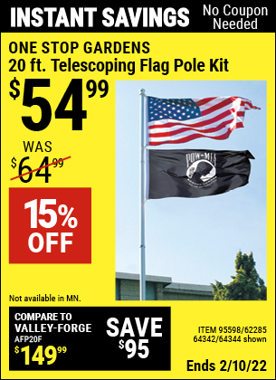 Buy the ONE STOP GARDENS 20 Ft. Telescoping Flag Pole Kit (Item 64342/95598/62285/64344) for $54.99, valid through 2/10/2022.