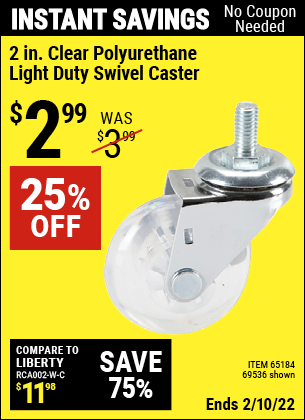 Buy the 2 in. Clear Polyurethane Light Duty Swivel Caster (Item 69536/65184) for $2.99, valid through 2/10/2022.