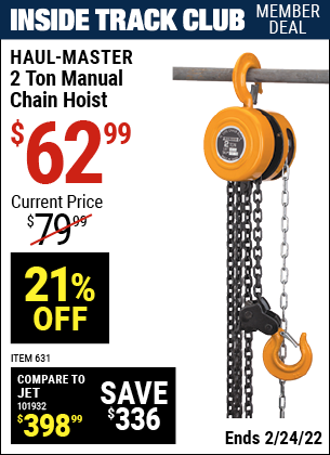 Inside Track Club members can buy the HAUL-MASTER 2 ton Manual Chain Hoist (Item 00631) for $62.99, valid through 2/24/2022.