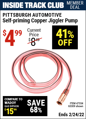Inside Track Club members can buy the PITTSBURGH AUTOMOTIVE Self-Priming Copper Jiggler Pump (Item 47334/47334) for $4.99, valid through 2/24/2022.