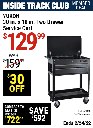 Inside Track Club members can buy the YUKON 30 In. X 18 In. Two Drawer Service Cart (Item 56812/57309) for $129.99, valid through 2/24/2022.