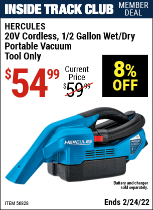 Inside Track Club members can buy the HERCULES 20v Lithium-Ion Cordless 1/2 Gallon Wet Dry Portable Vacuum – Tool Only (Item 56828) for $54.99, valid through 2/24/2022.