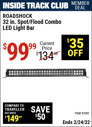 Inside Track Club members can buy the ROADSHOCK 32 In. Spot/Flood Combo LED Light Bar (Item 57052) for $99.99, valid through 2/24/2022.