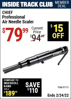 Inside Track Club members can buy the CHIEF Professional Air Needle Scaler (Item 57171) for $79.99, valid through 2/24/2022.