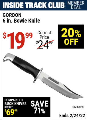 Inside Track Club members can buy the GORDON 6 in. Bowie Knife (Item 58090) for $19.99, valid through 2/24/2022.