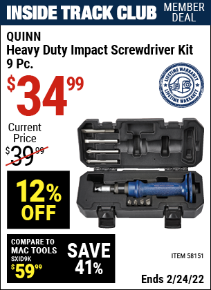 Inside Track Club members can buy the QUINN Heavy Duty Impact Screwdriver Kit – 9 Pc. (Item 58151) for $34.99, valid through 2/24/2022.