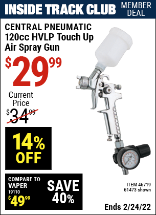 Inside Track Club members can buy the CENTRAL PNEUMATIC 120 cc HVLP Touch Up Air Spray Gun (Item 61473/46719) for $29.99, valid through 2/24/2022.