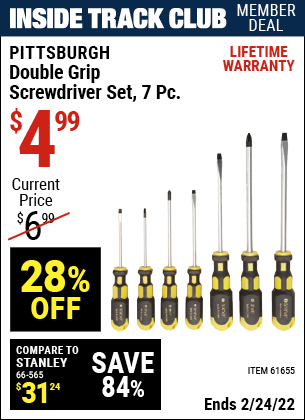 Inside Track Club members can buy the PITTSBURGH Double Grip Screwdriver Set 7 Pc. (Item 61655) for $4.99, valid through 2/24/2022.