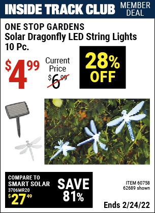 Inside Track Club members can buy the ONE STOP GARDENS Solar Dragonfly LED String Light 10 Pc. (Item 62689/60758) for $4.99, valid through 2/24/2022.
