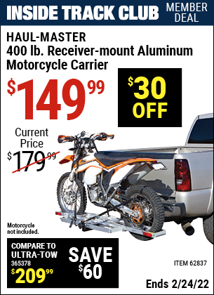 Inside Track Club members can buy the HAUL-MASTER 400 Lbs. Receiver-Mount Motorcycle Carrier (Item 62837) for $149.99, valid through 2/24/2022.