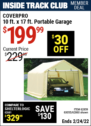 Inside Track Club members can buy the COVERPRO 10 Ft. X 17 Ft. Portable Garage (Item 62860/62859/63055) for $199.99, valid through 2/24/2022.