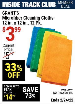 Inside Track Club members can buy the GRANT'S Microfiber Cleaning Cloth 12 in. x 12 in. 12 Pk. (Item 63362/63357/63361) for $3.99, valid through 2/24/2022.
