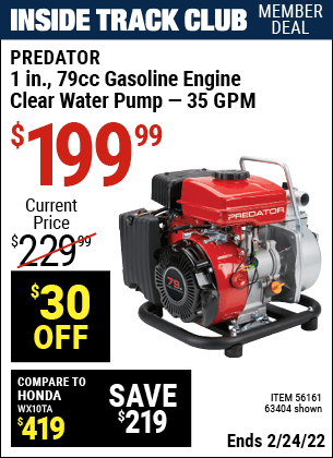 Inside Track Club members can buy the PREDATOR 1 in. 79cc Gasoline Engine Clear Water Pump (Item 63404/56161) for $199.99, valid through 2/24/2022.