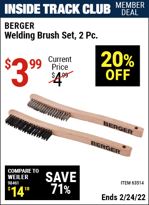 Inside Track Club members can buy the BERGER Welding Brush Set 2 Pc. (Item 63514) for $3.99, valid through 2/24/2022.