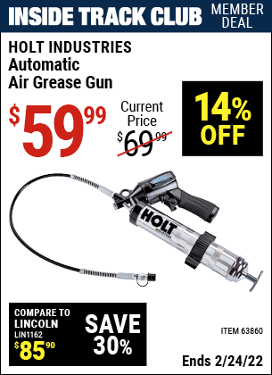 Inside Track Club members can buy the HOLT INDUSTRIES Automatic Air Grease Gun (Item 63860) for $59.99, valid through 2/24/2022.