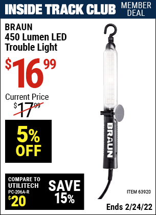 Inside Track Club members can buy the BRAUN 450 Lumen LED Trouble Light (Item 63920) for $16.99, valid through 2/24/2022.