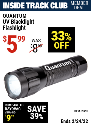 Inside Track Club members can buy the QUANTUM UV Blacklight Flashlight (Item 63931) for $5.99, valid through 2/24/2022.