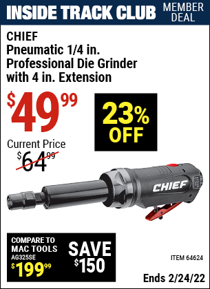 Inside Track Club members can buy the CHIEF Pneumatic 1/4 In. Professional Die Grinder with 4 In. Extension (Item 64624) for $49.99, valid through 2/24/2022.