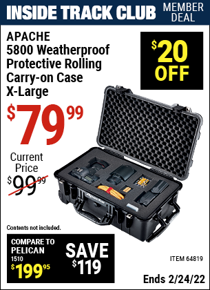 Inside Track Club members can buy the APACHE 5800 Weatherproof Protective Rolling Carry-On Case (X-Large) (Item 64819) for $79.99, valid through 2/24/2022.