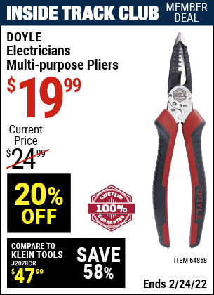 Inside Track Club members can buy the DOYLE Electrician’s Multi-Purpose Pliers (Item 64868) for $19.99, valid through 2/24/2022.