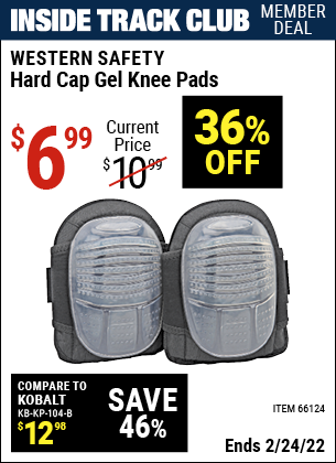 Inside Track Club members can buy the WESTERN SAFETY Hard Cap Gel Knee Pads (Item 66124) for $6.99, valid through 2/24/2022.