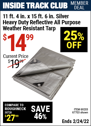 Inside Track Club members can buy the HFT 11 ft. 4 in. x 15 ft. 6 in. Silver/Heavy Duty Reflective All Purpose/Weather Resistant Tarp (Item 67703/69203) for $14.99, valid through 2/24/2022.