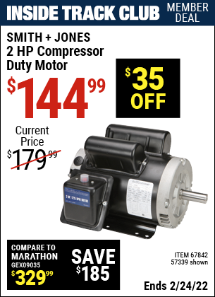 Inside Track Club members can buy the SMITH + JONES 2 HP Compressor Duty Motor (Item 67842/57339) for $144.99, valid through 2/24/2022.