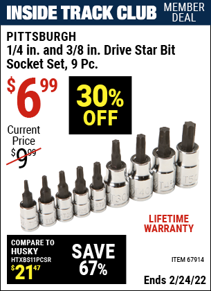 Inside Track Club members can buy the PITTSBURGH 1/4 in. and 3/8 in. Drive Star Bit Socket Set 9 Pc. (Item 67914) for $6.99, valid through 2/24/2022.