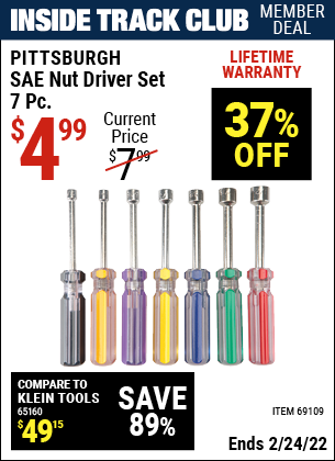 Inside Track Club members can buy the PITTSBURGH SAE Nut Driver Set 7 Pc. (Item 69109) for $4.99, valid through 2/24/2022.
