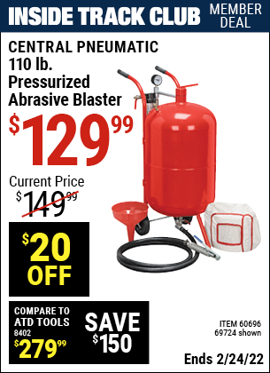Inside Track Club members can buy the CENTRAL PNEUMATIC 110 lb. Pressurized Abrasive Blaster (Item 69724/60696) for $129.99, valid through 2/24/2022.