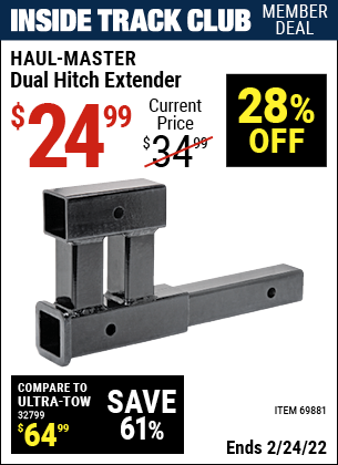 Inside Track Club members can buy the HAUL-MASTER Dual Hitch Extender (Item 69881) for $24.99, valid through 2/24/2022.