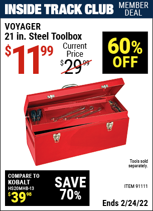 Inside Track Club members can buy the VOYAGER 21 In Steel Toolbox (Item 91111) for $11.99, valid through 2/24/2022.
