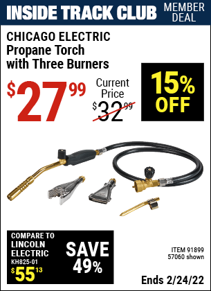 Inside Track Club members can buy the CHICAGO ELECTRIC Propane Torch with Three Burners (Item 91899/57060) for $27.99, valid through 2/24/2022.