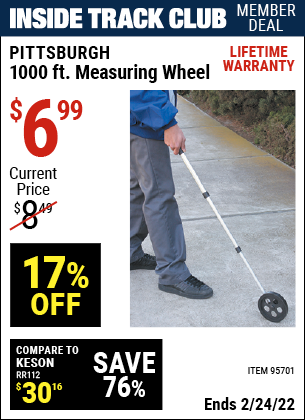 Inside Track Club members can buy the PITTSBURGH 1000 Ft. Measuring Wheel (Item 95701) for $6.99, valid through 2/24/2022.