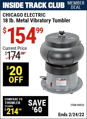 Inside Track Club members can buy the CHICAGO ELECTRIC 18 Lb. Metal Vibratory Tumbler (Item 96923) for $154.99, valid through 2/24/2022.