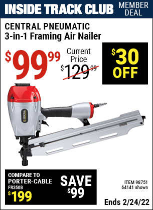 Inside Track Club members can buy the CENTRAL PNEUMATIC 3-in-1 Framing Air Nailer (Item 98751/98751) for $99.99, valid through 2/24/2022.