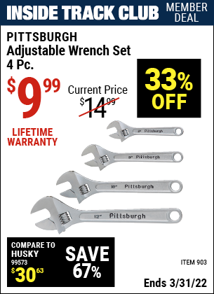 Inside Track Club members can buy the PITTSBURGH 4 Pc Adjustable Wrench Set (Item 00903) for $9.99, valid through 3/31/2022.