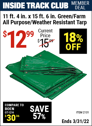 Inside Track Club members can buy the HFT 11 ft. 4 in. x 15 ft. 6 in. Green/Farm All Purpose/Weather Resistant Tarp (Item 02131) for $12.99, valid through 3/31/2022.