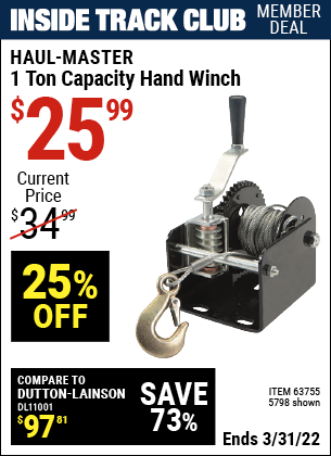 Inside Track Club members can buy the HAUL-MASTER 1 Ton Capacity Hand Winch (Item 05798/63755) for $25.99, valid through 3/31/2022.