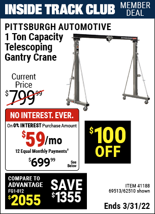Inside Track Club members can buy the PITTSBURGH AUTOMOTIVE 1 ton Capacity Telescoping Gantry Crane (Item 41188/62510/69513) for $699.99, valid through 3/31/2022.
