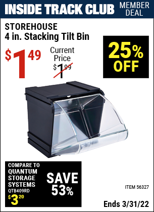 Inside Track Club members can buy the STOREHOUSE 4 in. Stacking Tilt Bin (Item 56327) for $1.49, valid through 3/31/2022.