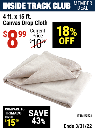 Inside Track Club members can buy the 4 X 15 Canvas Drop Cloth (Item 56598) for $8.99, valid through 3/31/2022.