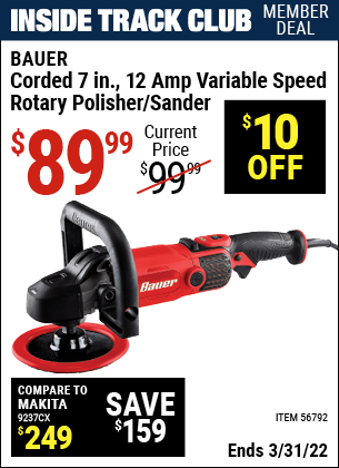 Inside Track Club members can buy the BAUER Corded 7 in. 12 Amp Variable Speed Rotary Polisher/Sander (Item 56792) for $89.99, valid through 3/31/2022.
